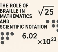 The Role of Braille in Mathematics and Scientific Notation